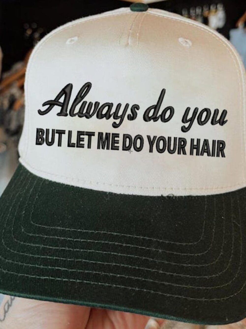 Always Do You But Let Me Do Your Hair Embroidered Hat | Funny Hairstylist Cap